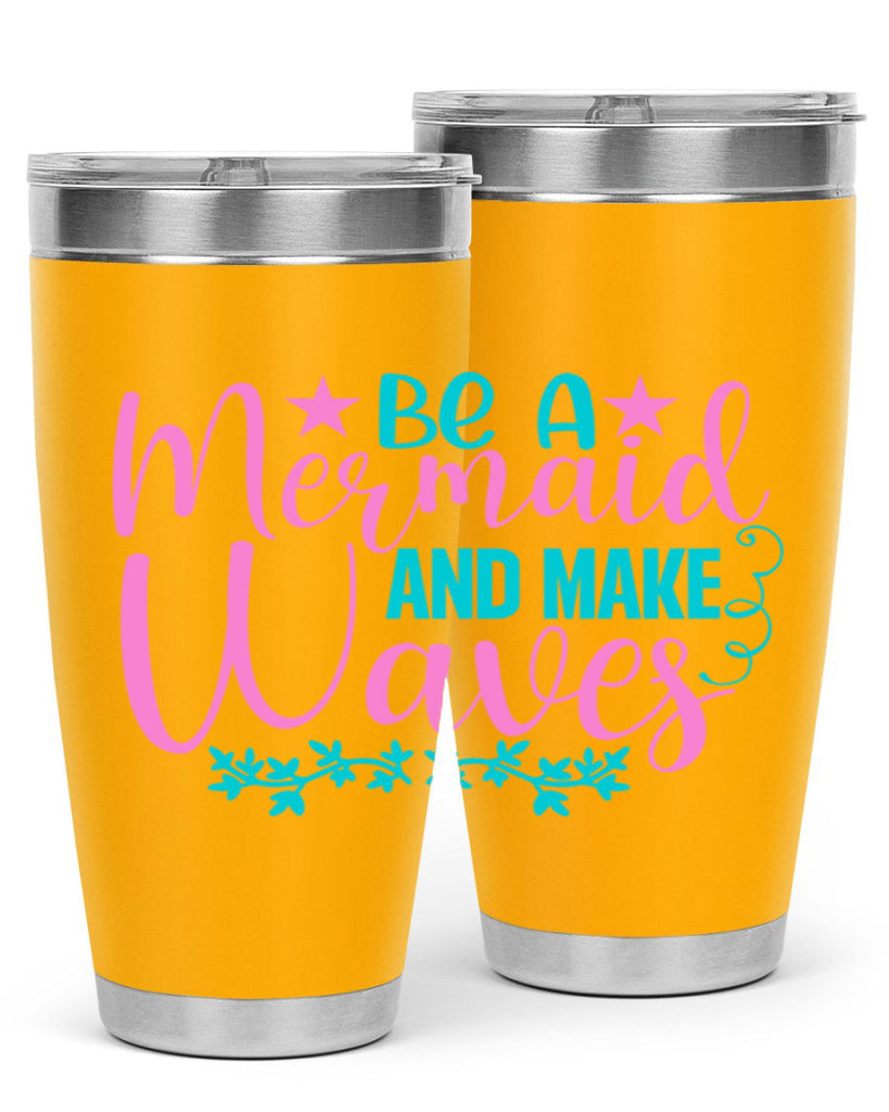 Be A Mermaid And Make Waves 47#- mermaid- Tumbler