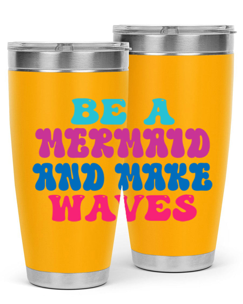 Be A Mermaid And Make Waves 48#- mermaid- Tumbler