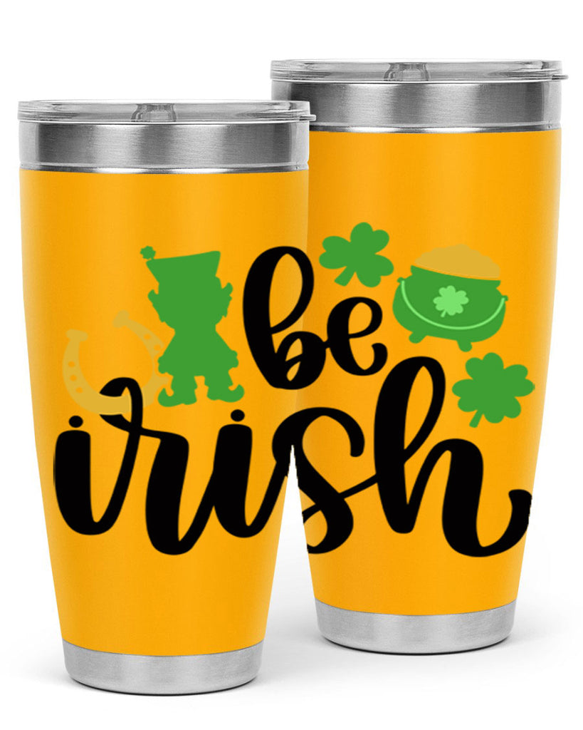 Be Irish Style 104#- St Patricks Day- Tumbler