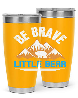 Be brave little bear 3#- Bears- Tumbler