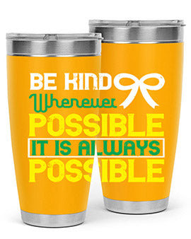 Be kind whenever possible It is always possible Style 49#- self awareness- Tumbler