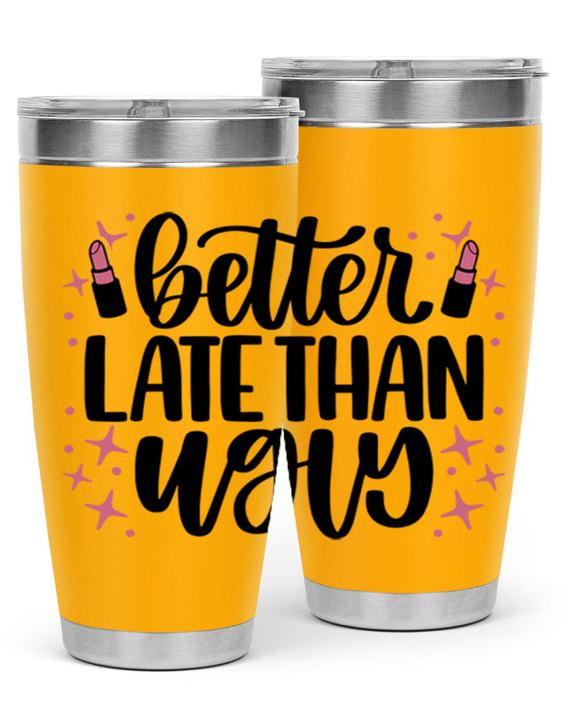 Better Late Than Ugly Style 133#- make up- Tumbler