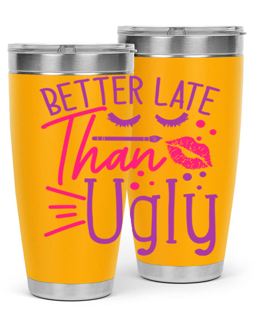 Better Late Than Ugly Style 248#- make up- Tumbler