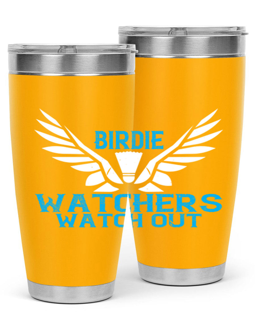 Birdie Watchers watch out 2323#- badminton- Tumbler