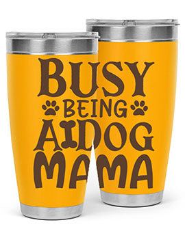 Busy Being A Dog Mama Style 124#- dog- Tumbler