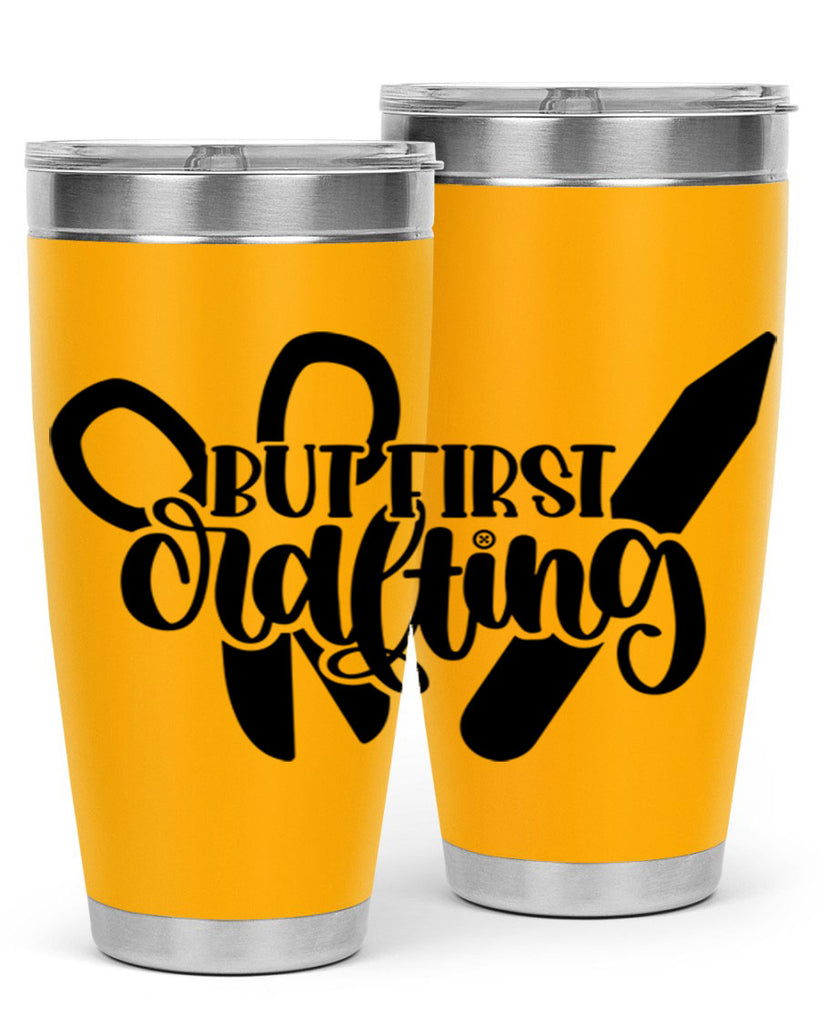 But First Crafting 44#- crafting- Tumbler