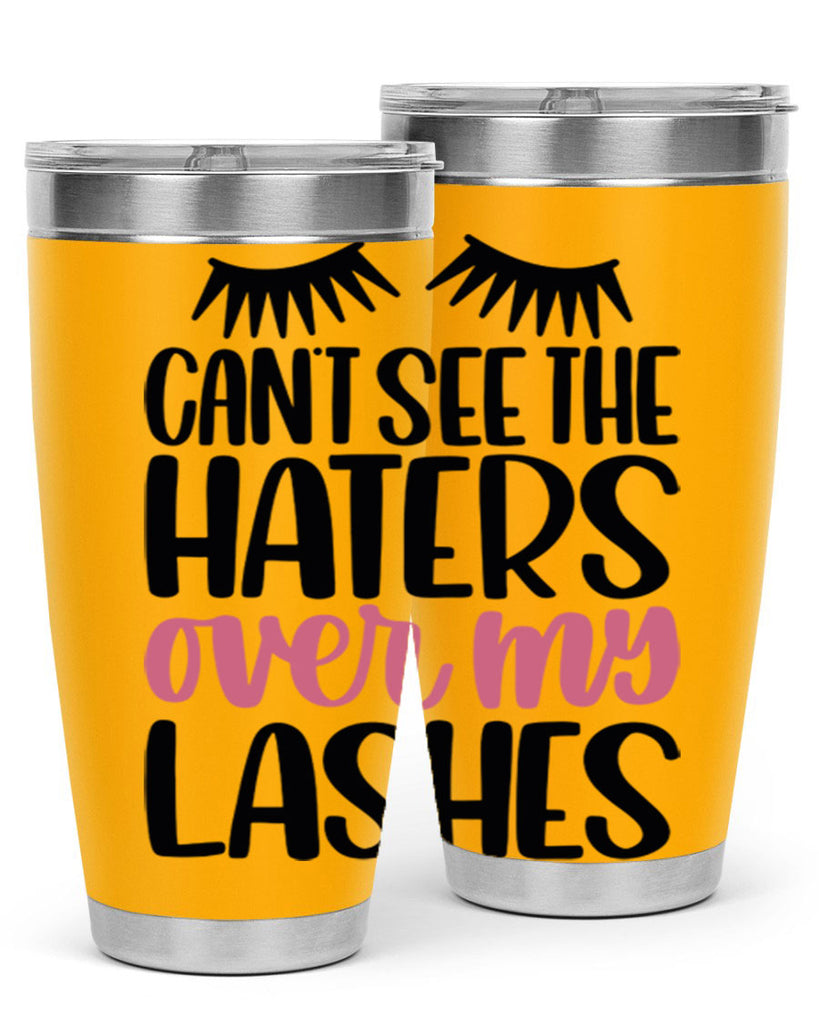 Can∩t See The Haters Over My Lashes Style 112#- make up- Tumbler