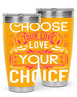 Choose your love Love your choice Style 4#- dog- Tumbler