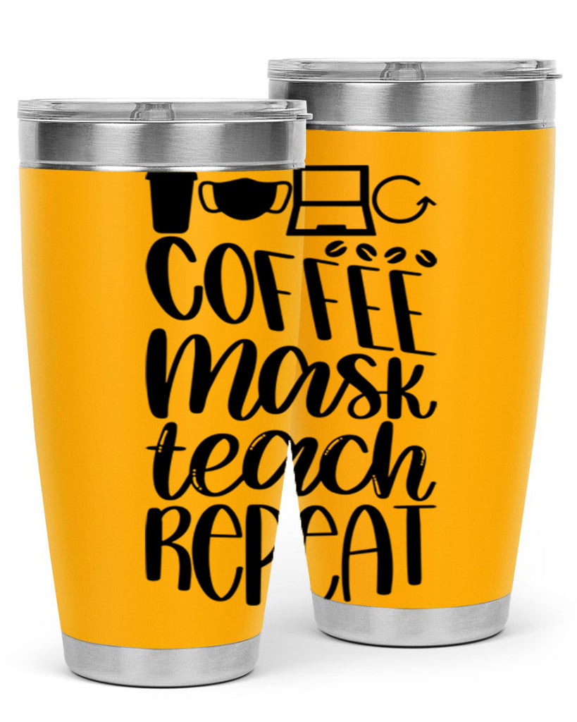 Coffee Mask Teach Repeat Style 84#- teacher- tumbler