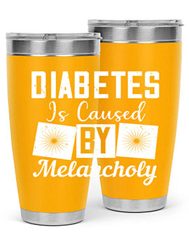 Diabetes is caused by melancholy Style 49#- diabetes- Tumbler