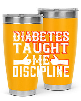 Diabetes taught me discipline Style 45#- diabetes- Tumbler