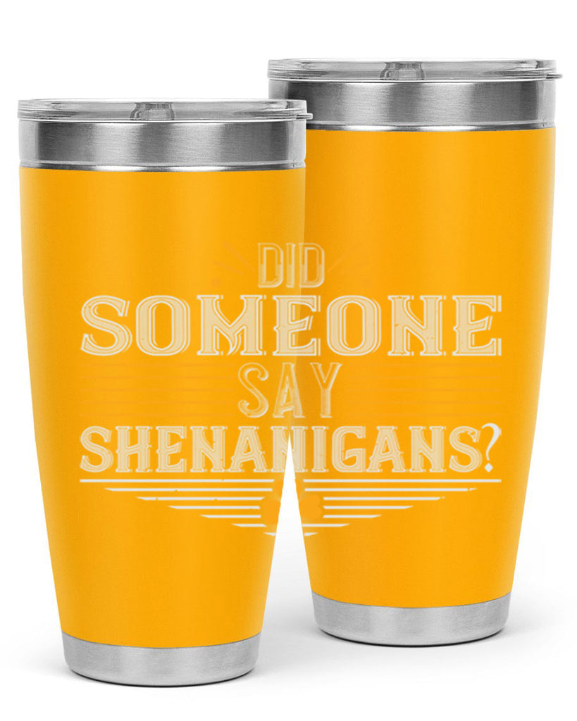 Did someone say shenanigans Style 140#- St Patricks Day- Tumbler