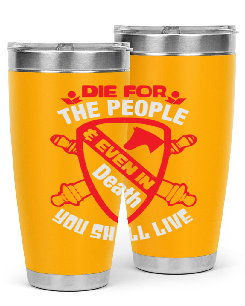 Die for the people and you shall live Style 69#- Fourt Of July- Tumbler