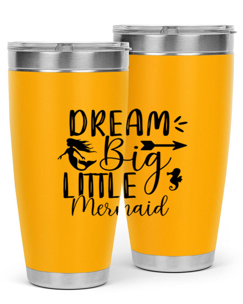 Dream Big Little Mermaid 120#- mermaid- Tumbler