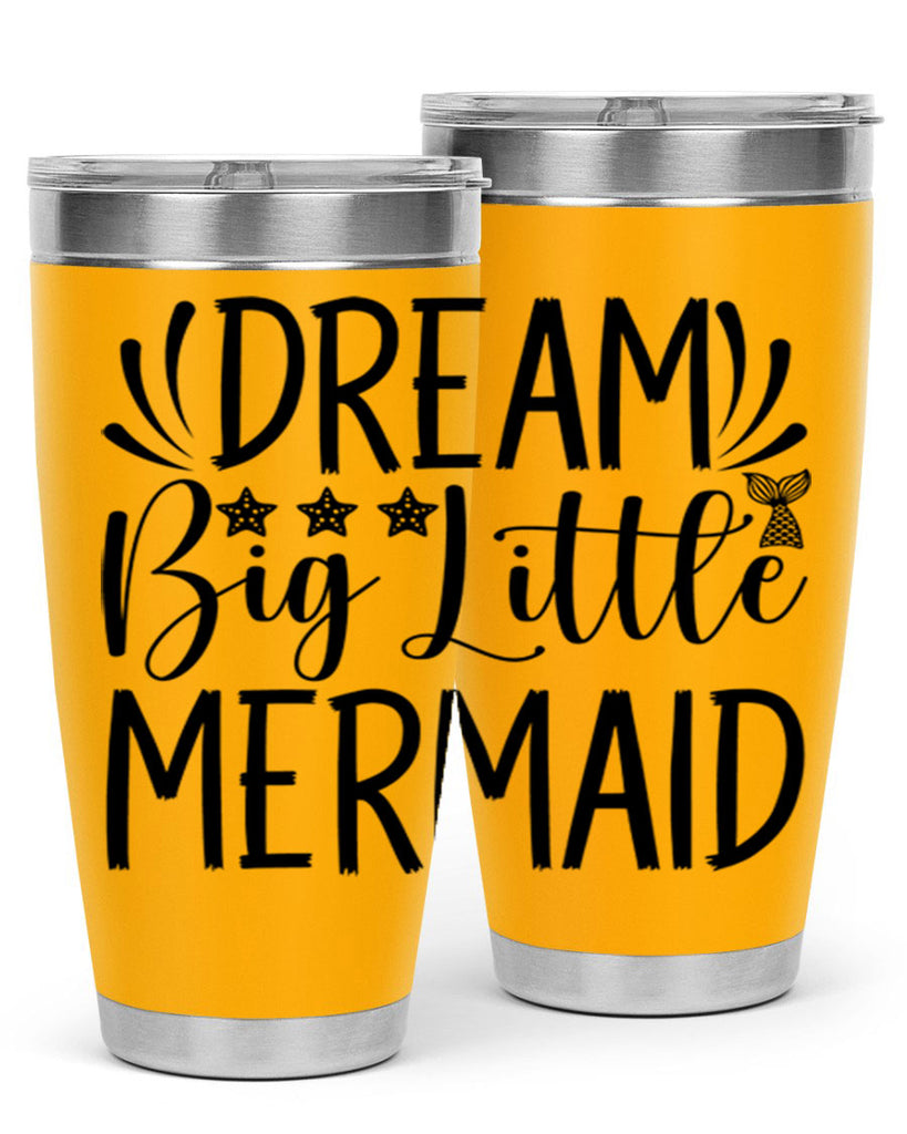Dream Big Little Mermaid 126#- mermaid- Tumbler