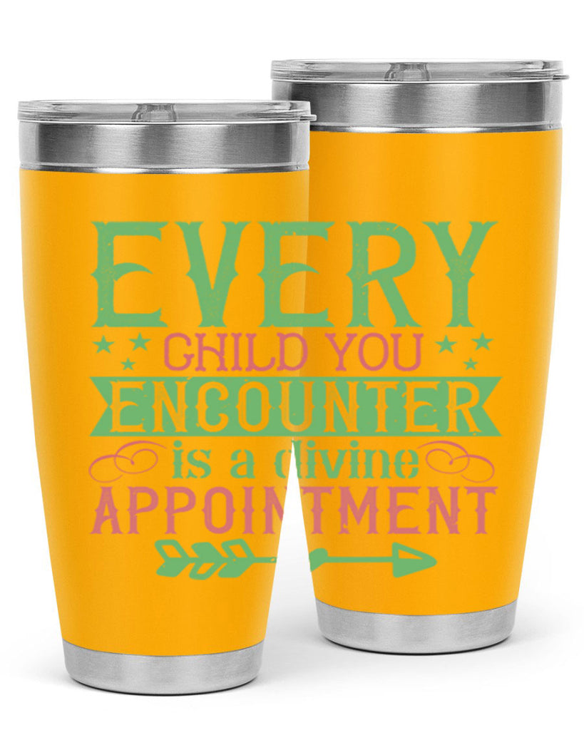 Every child you encounter is a divine appointment Style 22#- baby- Tumbler