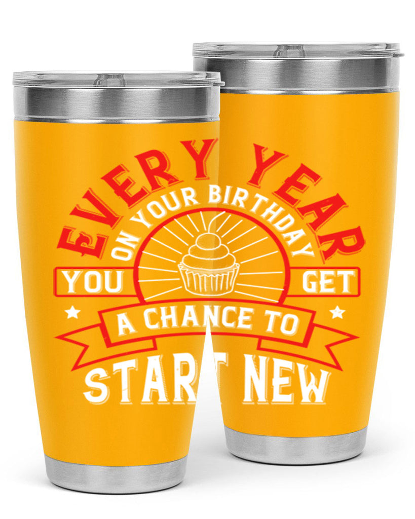 Every year on your birthday you get a chance to start new Style 86#- birthday- tumbler