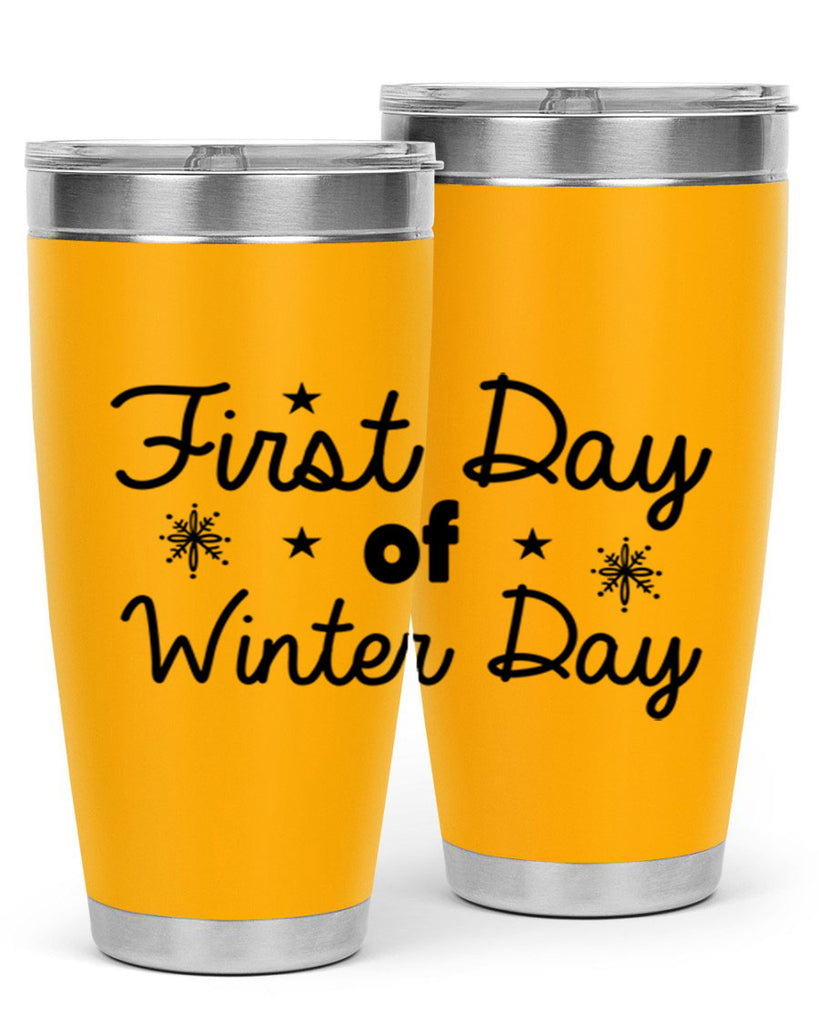 First Day of Winter Day106#- winter- Tumbler