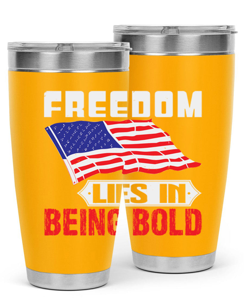 Freedom lies in being bold Style 10#- Fourt Of July- Tumbler
