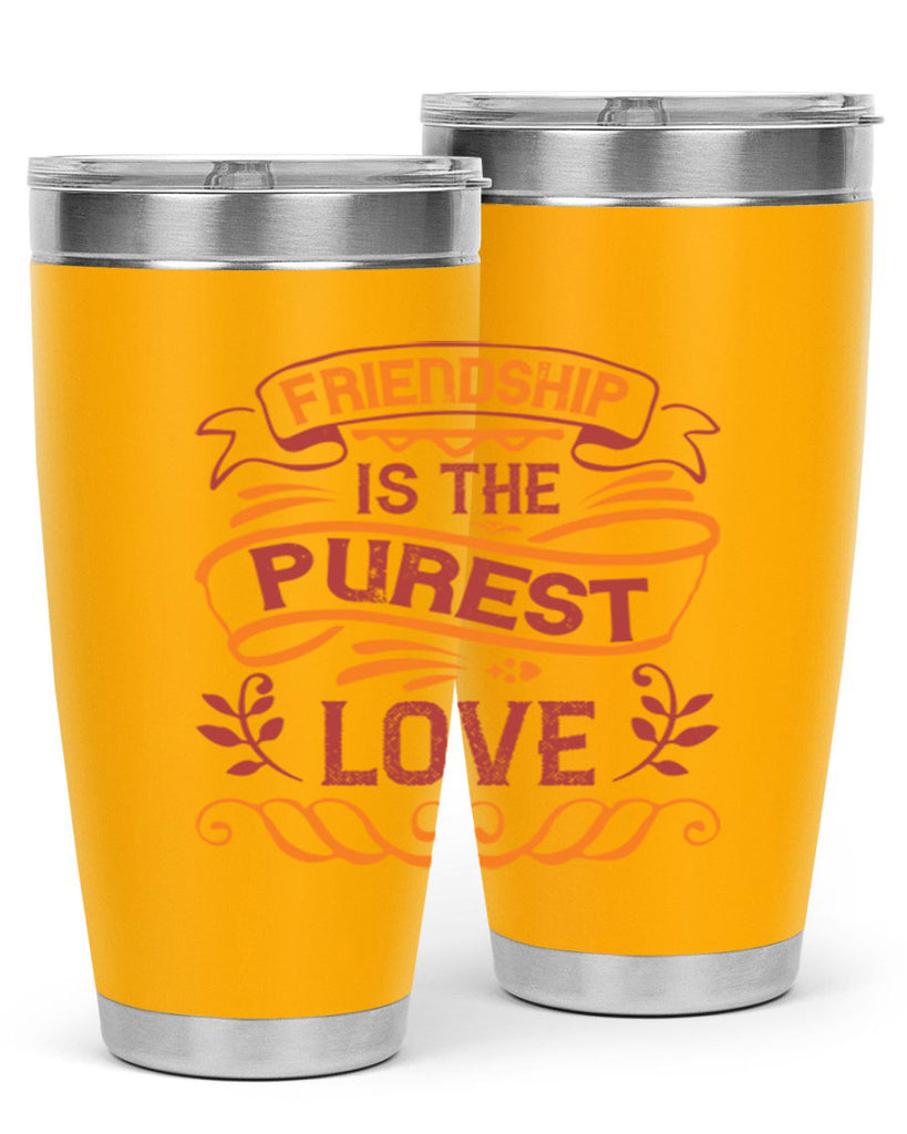 Friendship is the purest love Style 87#- Best Friend- Tumbler