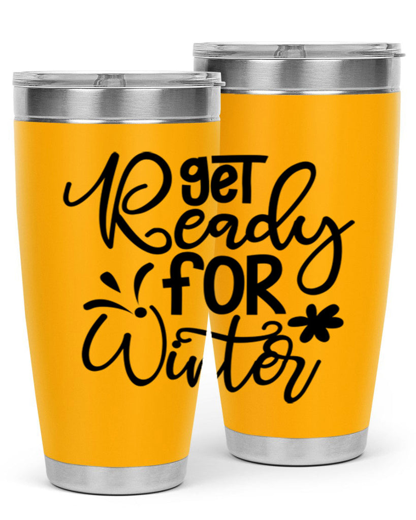 Get Ready For Winter 111#- winter- Tumbler