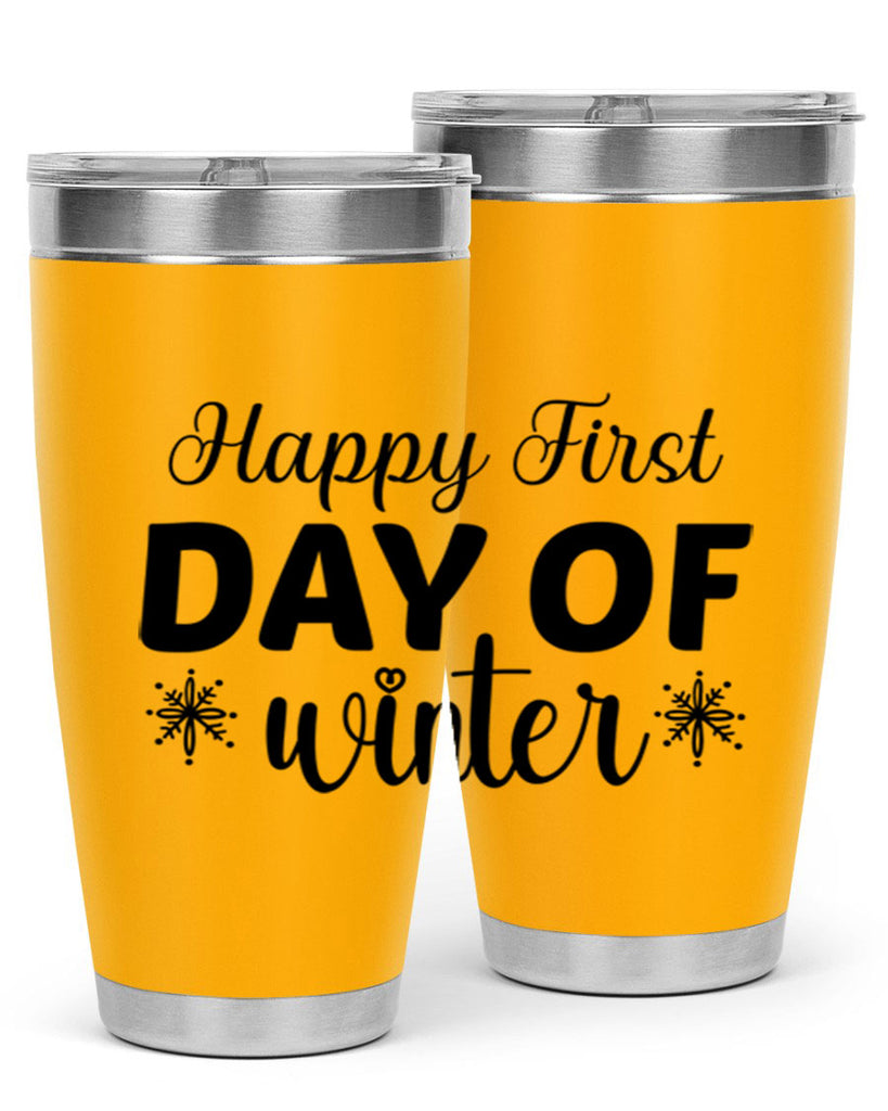 Happy First Day of Winter 118#- winter- Tumbler