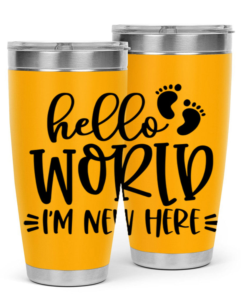 Hello World Im New Here Style 91#- baby- tumbler