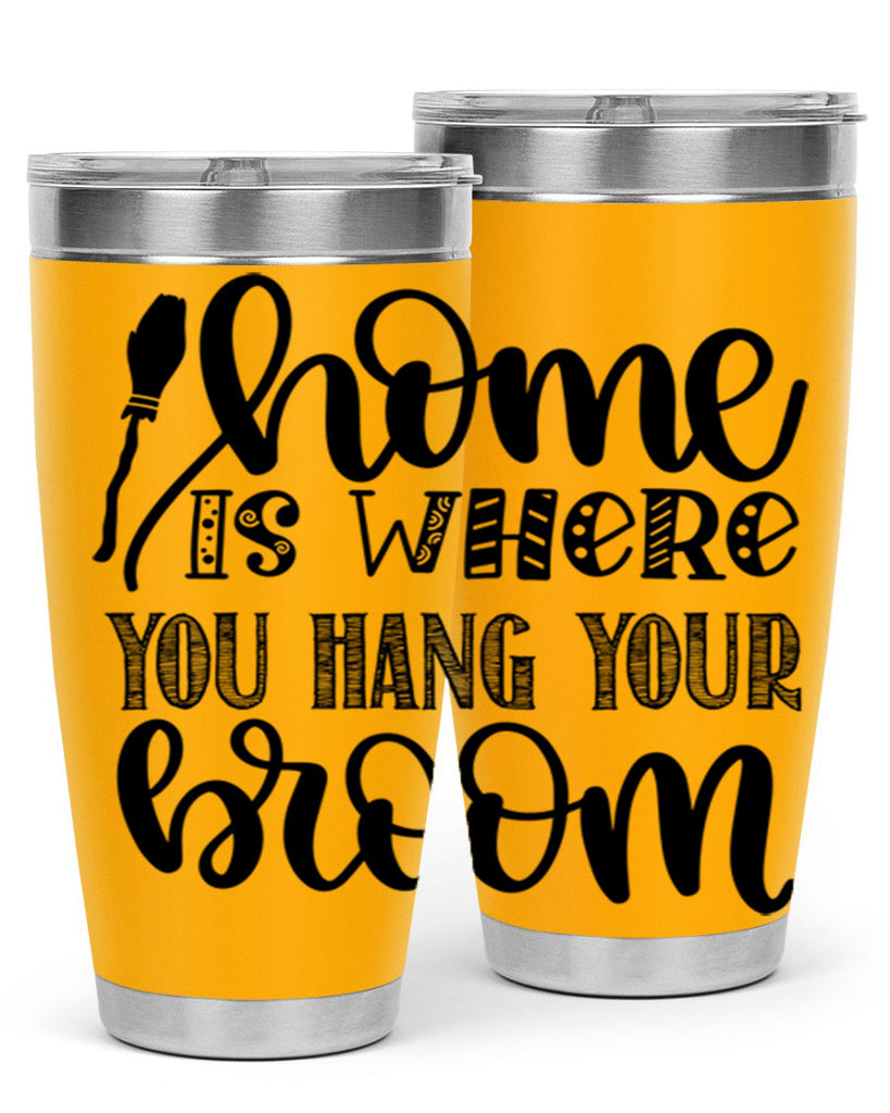 Home Is Where You Hang Your Broom 315#- fall- Tumbler