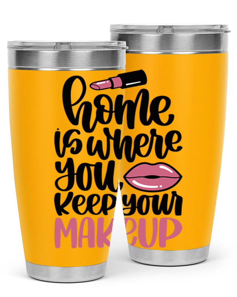 Home Is Where You Keep Your Makeup Style 87#- make up- Tumbler
