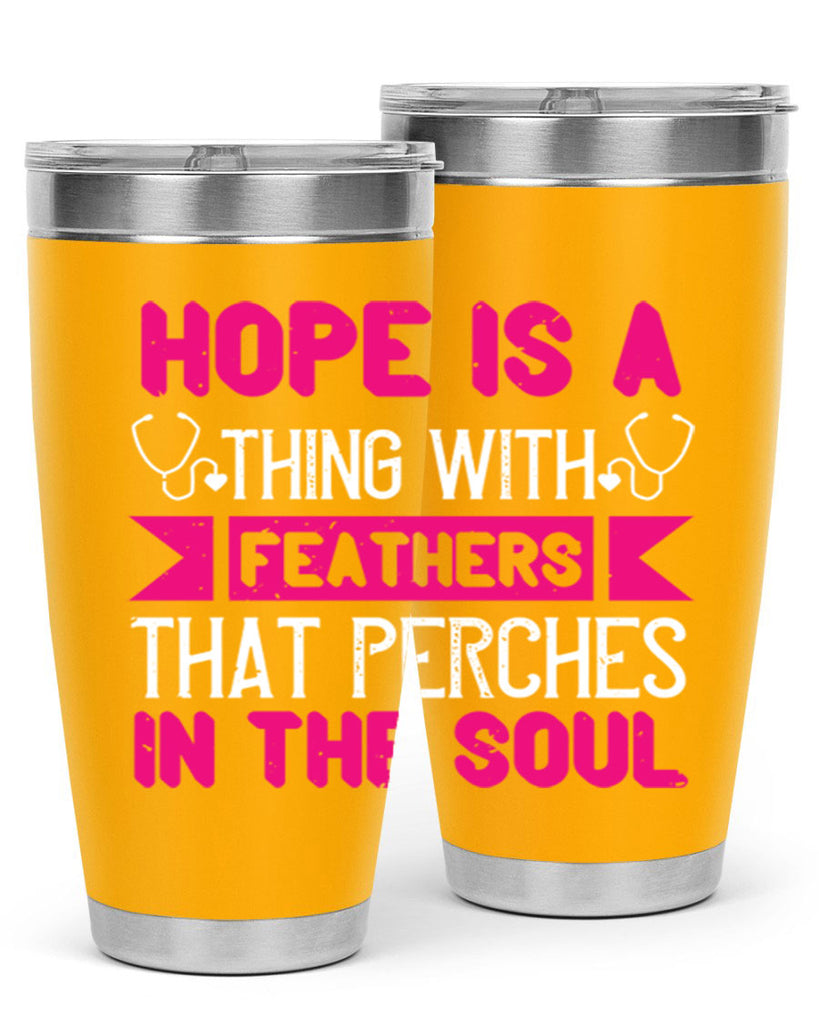 Hope is a thing with feathers that perches in the soul Style 322#- nurse- tumbler