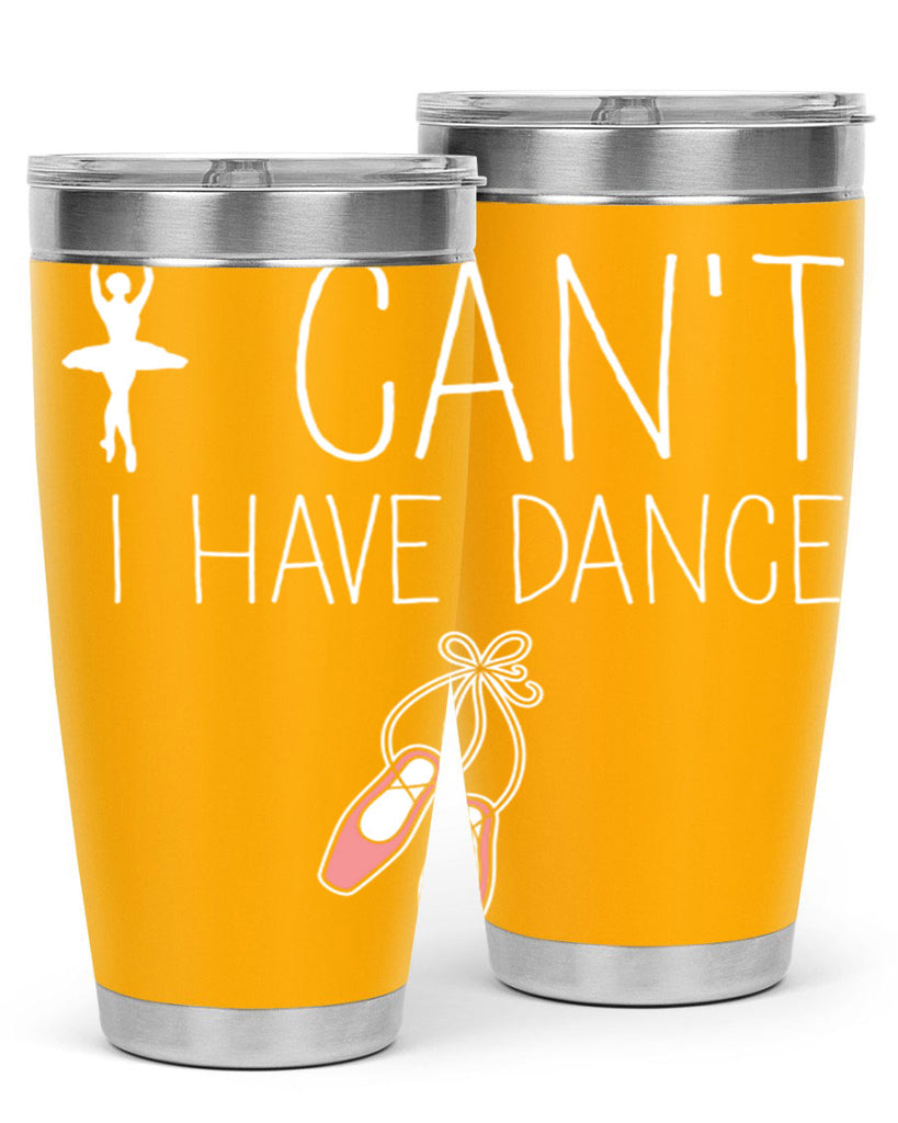 I Cant I Have Dance Ballet 45#- ballet- Tumbler