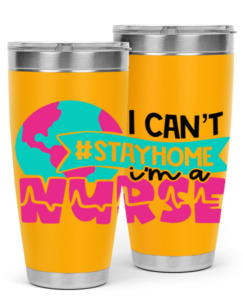 I Cant StayHome Im A Nurse Style Style 176#- nurse- tumbler