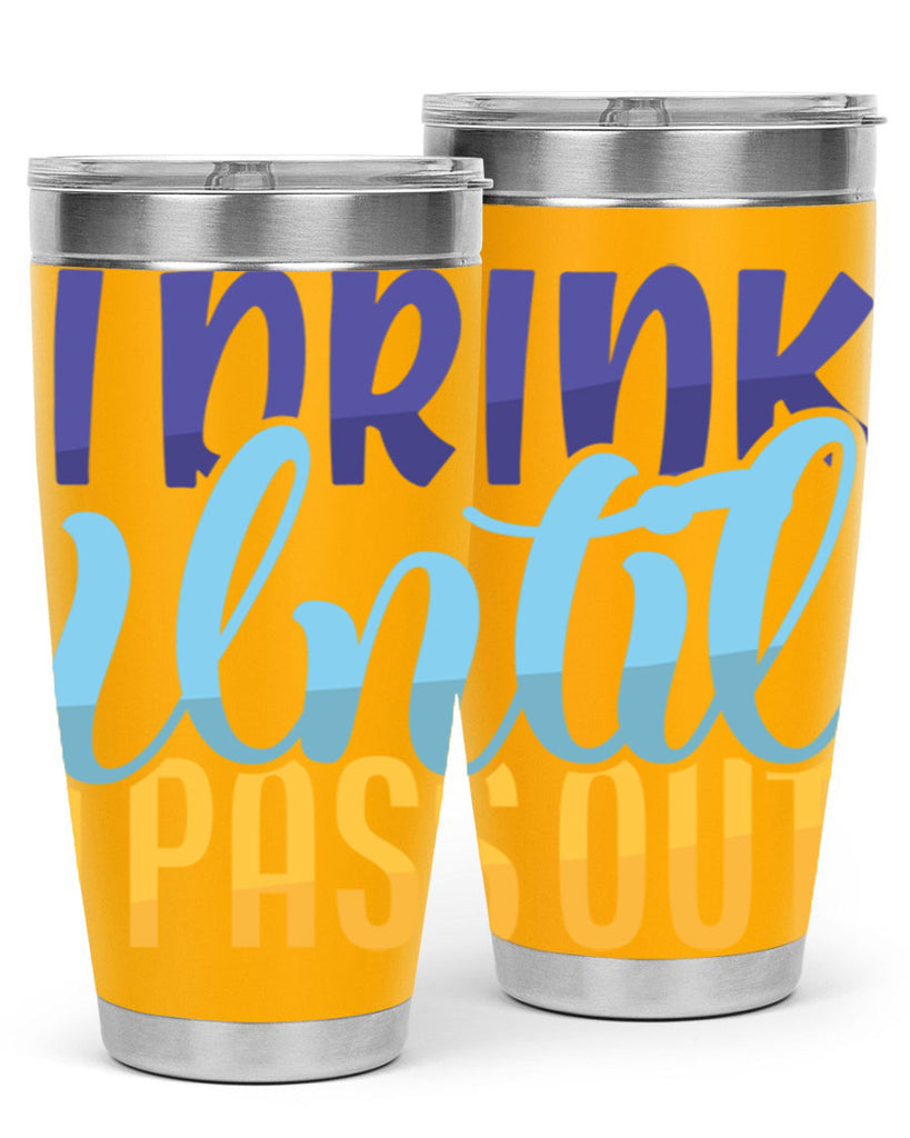 I Drink Until I Pass Out Style 258#- baby- tumbler