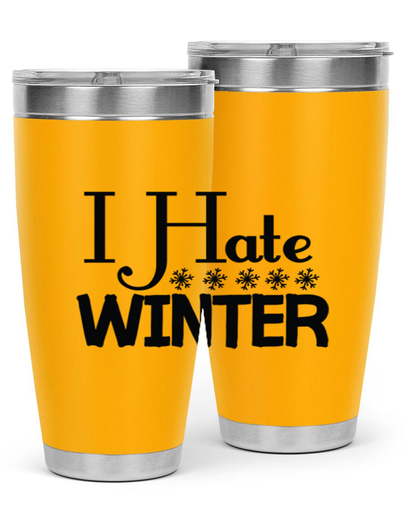 I Hate Winter 223#- winter- Tumbler