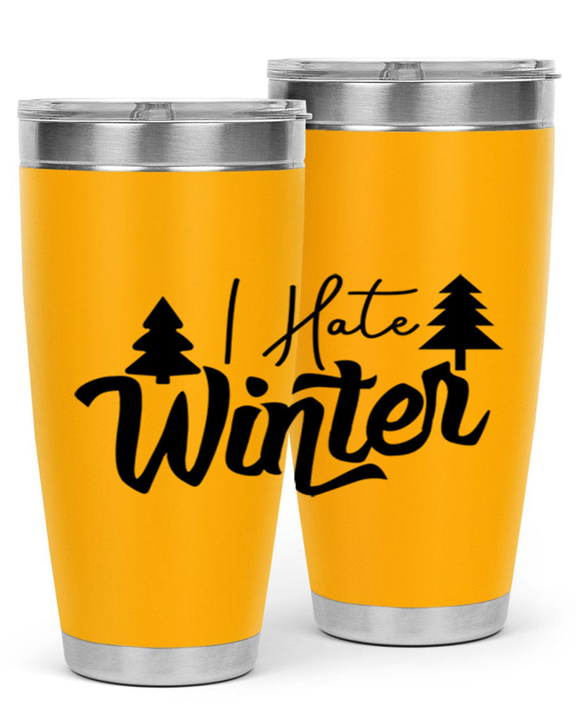 I Hate Winter 224#- winter- Tumbler