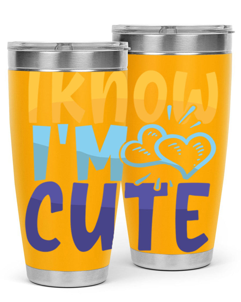 I Know Im Cute Style 249#- baby- tumbler