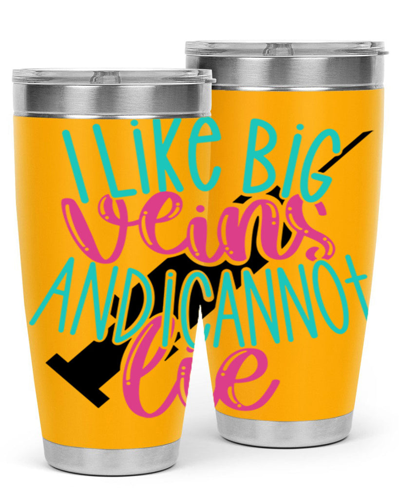I Like Big Veins And I Can Not Lie Style Style 175#- nurse- tumbler