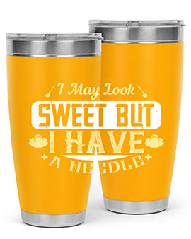 I May Look Sweet But I Have A Needle Style 31#- diabetes- Tumbler