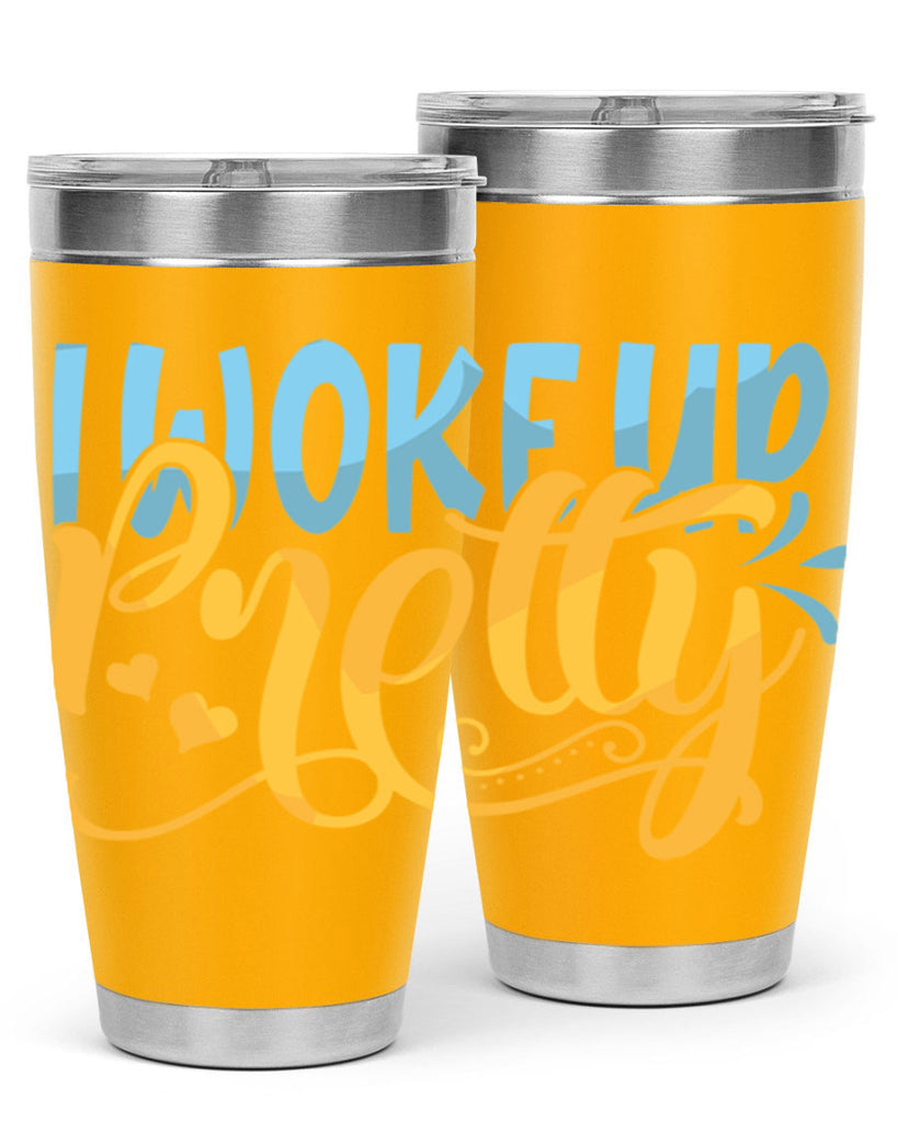 I Woke Up Pretty Style 245#- baby- tumbler