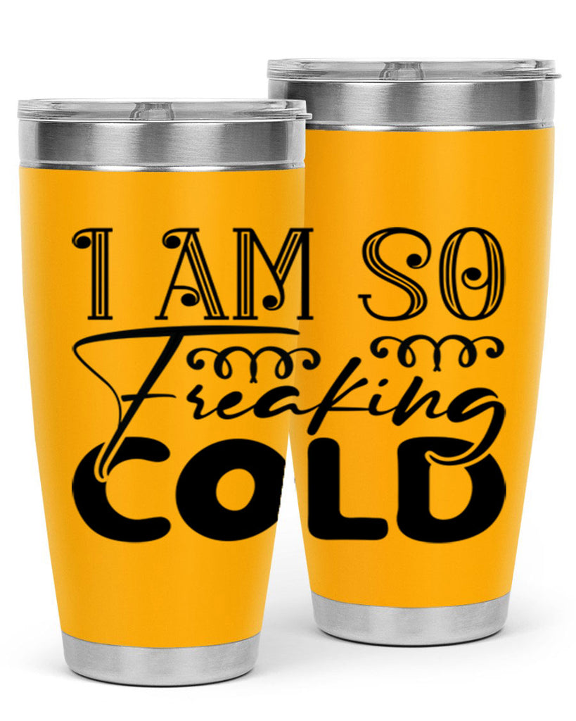 I am so freaking cold 240#- winter- Tumbler