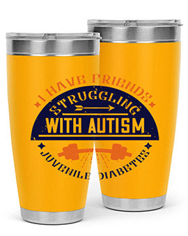 I have friends struggling with autism juvenile diabetes Style 32#- diabetes- Tumbler