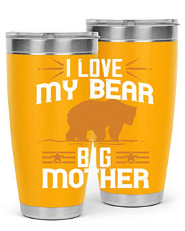 I love my big mother  bear 57#- Bears- Tumbler