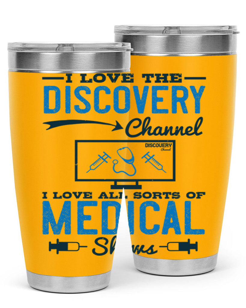 I love the Discovery Channel I love all sorts of medical shows Style 44#- medical- tumbler