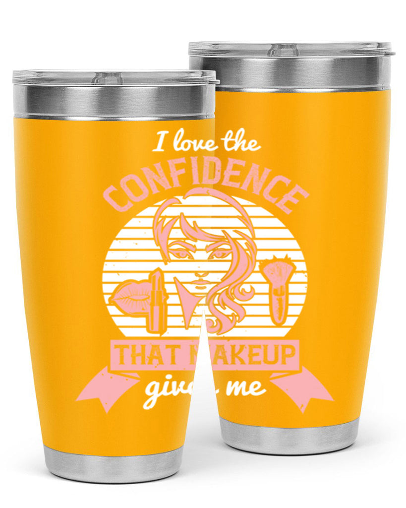 I love the confidence that makeup gives me Style 207#- make up- Tumbler