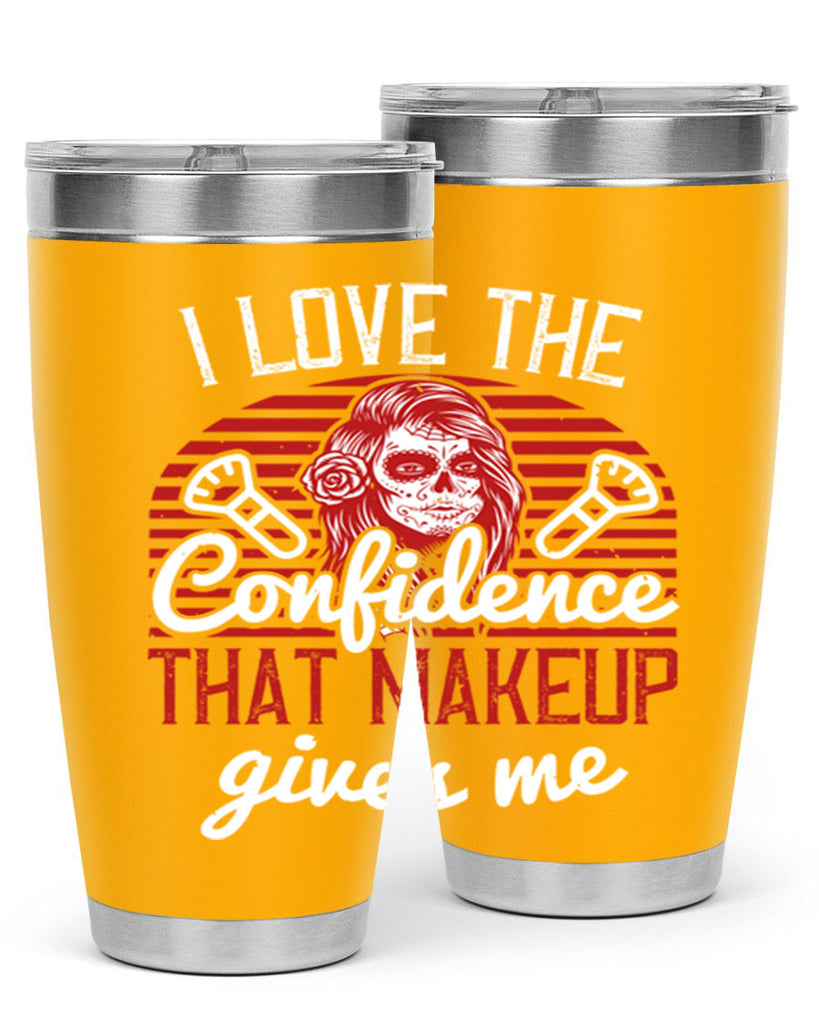 I love the confidence that makeup gives me Style 208#- make up- Tumbler