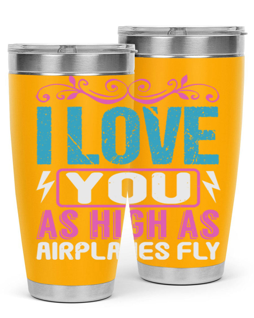 I love you as High as Airplanes Fly Style 229#- baby- tumbler