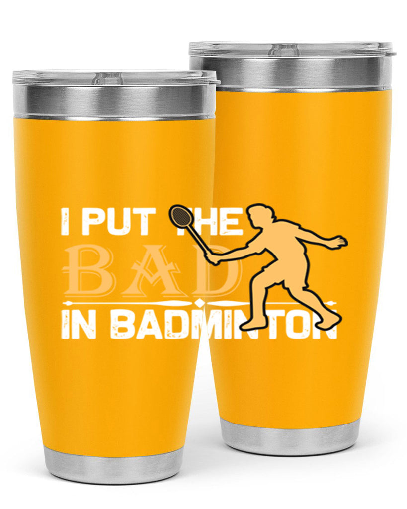 I put 1096#- badminton- Tumbler