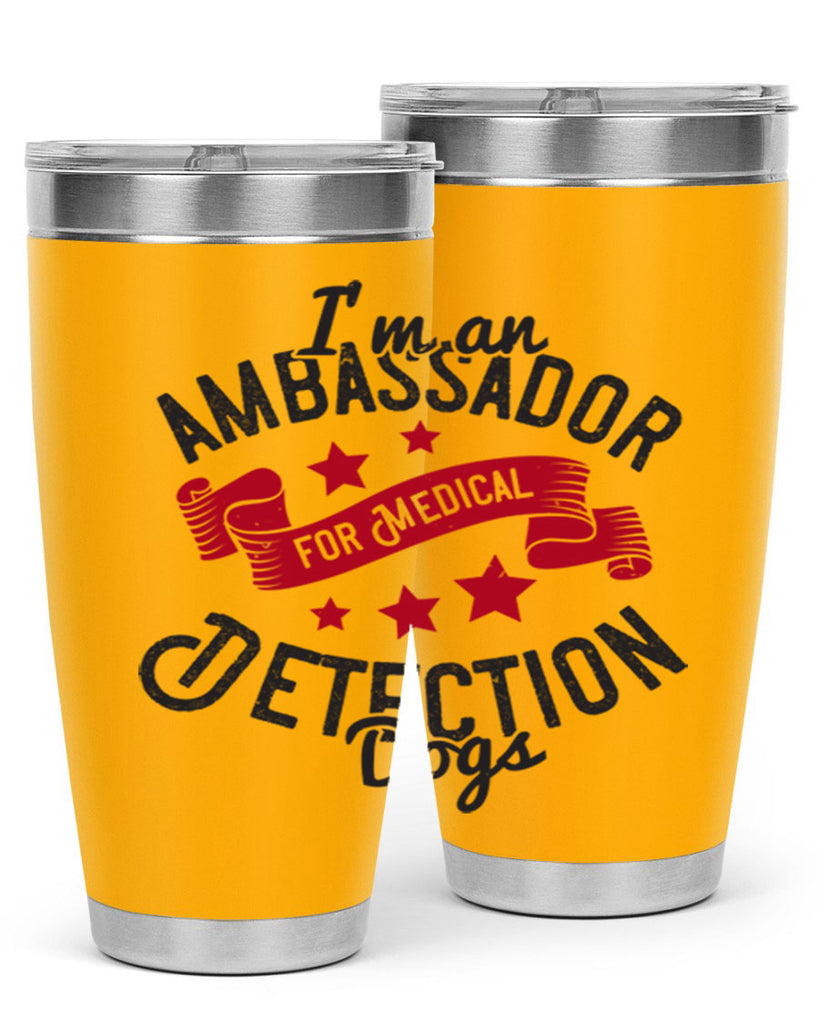 Im an ambassador for Medical Detection dogs Style 41#- medical- tumbler