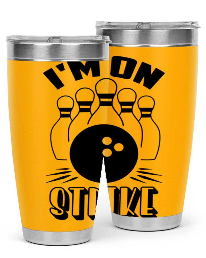 Im on strike 1059#- bowlig- Tumbler