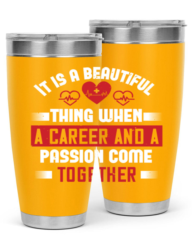 It is a beautiful thing when a career and a passion come together Style 307#- nurse- tumbler